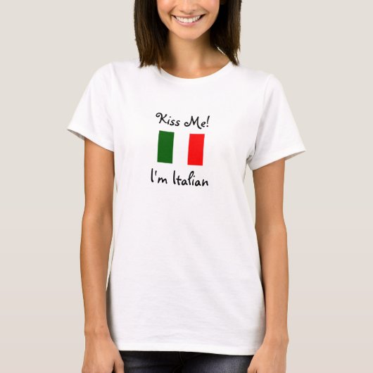 Küssen Sie mich! Ich bin italienisch T-Shirt (Vorderseite)