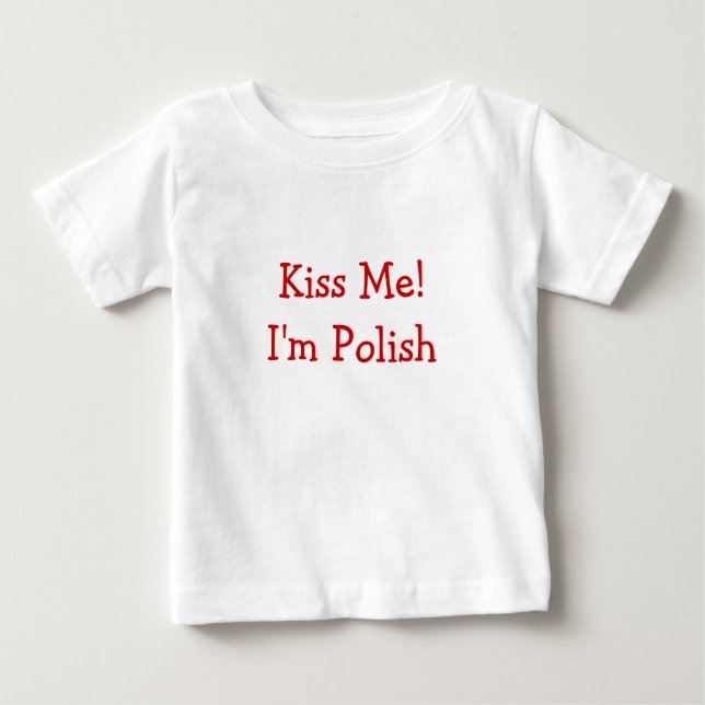 Küssen Sie mich! Ich bin polnisch Baby T-shirt (Vorderseite)