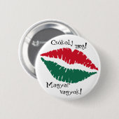 Küssen Sie mich! Ich bin ungarisch! Knopf Button (Vorne & Hinten)
