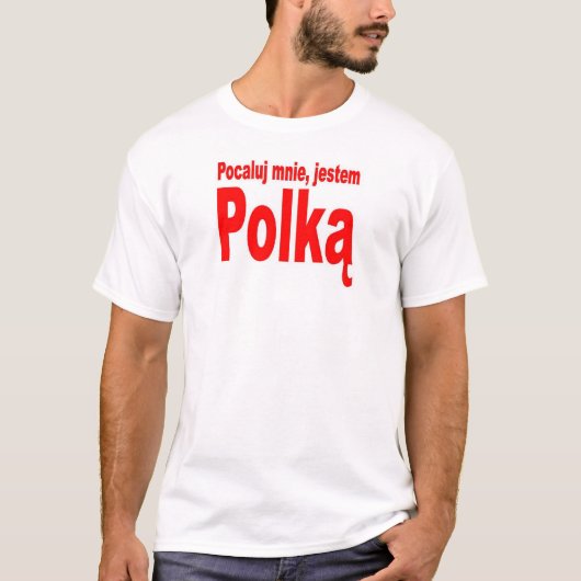 Küssen Sie mich, ich sind polnisch T-Shirt (Vorderseite)