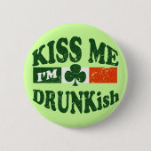 Küssen Sie mich Im Drunkish Button (Vorderseite)