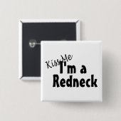 Küssen Sie mich Im ein Redneck Button (Vorne & Hinten)