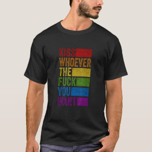 Küssen Sie, wer die F You Wan Rainbow Colors LGBT T-Shirt