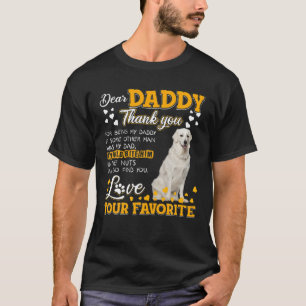 Kuvasz Dear Daddy Thank You For Being My Daddy T-Shirt