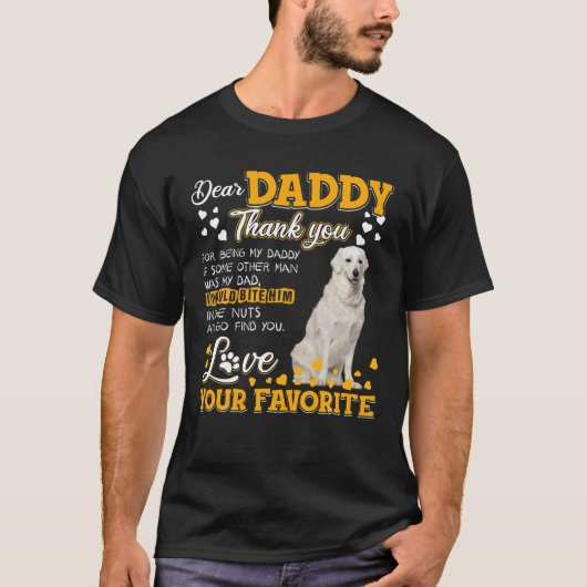 Kuvasz Dear Daddy Thank You For Being My Daddy T-Shirt (Vorderseite)