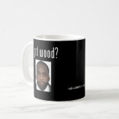 Kwame Kilpatrick:  Got Holz? Kaffeetasse (Vorderseite Links)