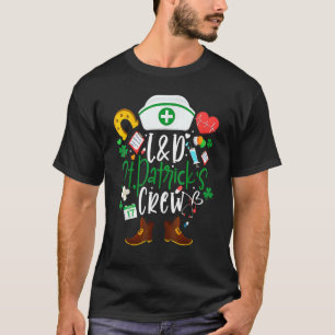 L D St Patricks Nurse Crew St Patrick Day Labour A T-Shirt