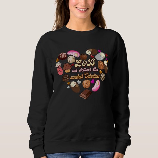 L&D We Deliver The Sweetest Valentines Labor Deliv Sweatshirt (Vorderseite)