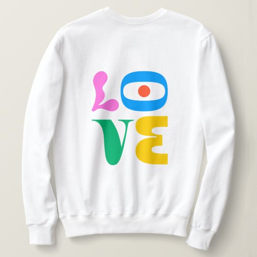 L.O.V.E SWEATSHIRT (Design Rückseite)