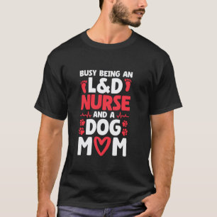 L und D Krankenpfleger Design Hundeliebhaber Gebur T-Shirt