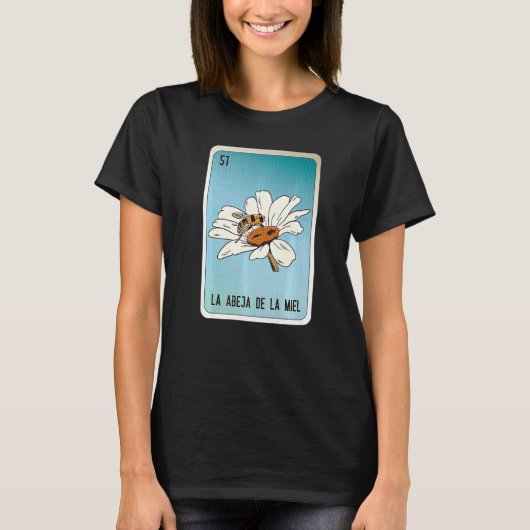 La Abeja De La Miel Mexican Slang Lottery Bingo Ca T-Shirt (Vorderseite)