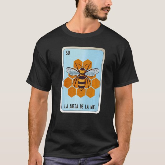 La Abeja De La Miel Mexican Slang Lottery Bingo Ca T-Shirt (Vorderseite)