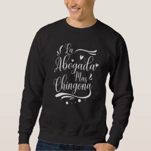 La Abogada Mas Chingona Spanischer Frauenrechtler Sweatshirt
