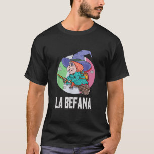 La Befana Weihnachtshexe Buona italienische Folklo T-Shirt