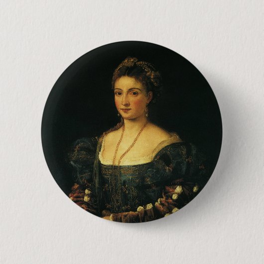 La Bella, Herzogin von Urbino von Tizian Button (Vorderseite)