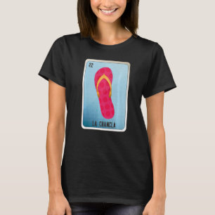La Chancla Mexican Slang Lottery Bingo Cards 1 T-Shirt