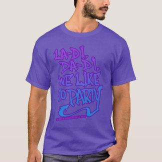 La di da di wir feiern gerne Old School 80er Rap f T-Shirt