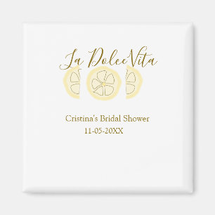 La Dolce Vita gelbe Zitronen-Junggesellinnenabschi Magnet