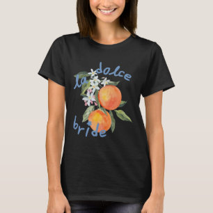La Dolce Vita Junggesellinnenabschied Italien Brau T-Shirt