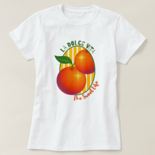 La Dolce Vita Süßes Leben Orange Frucht Retro T-Shirt