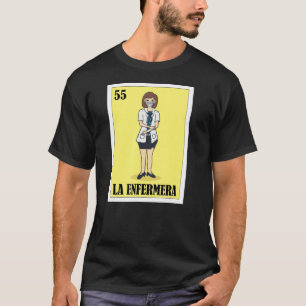 La Enfermermera Mexican Lottery The Nurse Bingo Ca T-Shirt