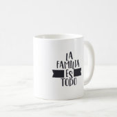 La Familia Es Todo Tasse (VorderseiteRechts)
