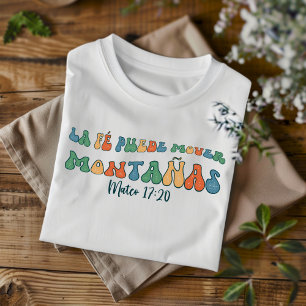 La Fé  Puede Mover Bekümmert Christlich Spanisch T-Shirt