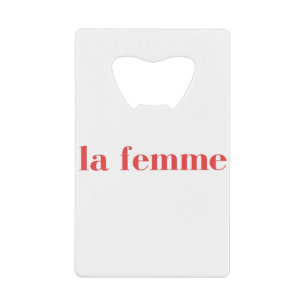 La Femme, T - Shirt La Femme, Feminist Geldbeutel Flaschenöffner