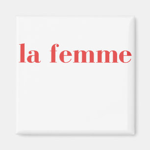 La Femme, T - Shirt La Femme, Feminist Magnet