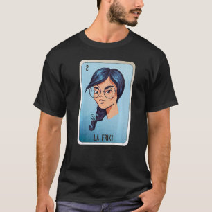 La Friki Mexican Slang Lottery Bingo Cards T-Shirt