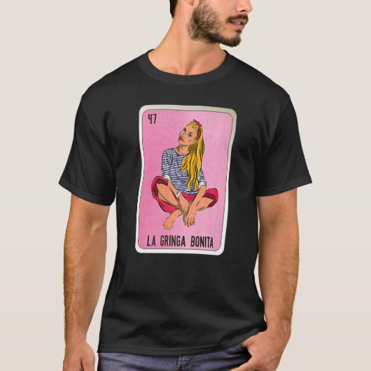 La Gringa Bonita Mexican Slang Lottery Bingo Cards T-Shirt (Vorderseite)