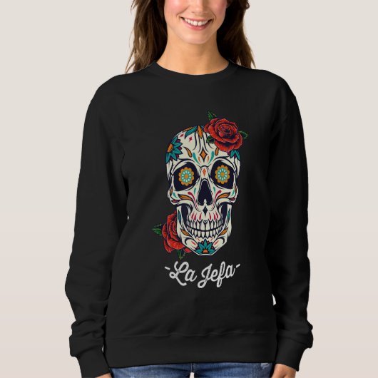 La Jefa Floral Sugar Skull Dia De Los Muertos Wome Sweatshirt (Vorderseite)