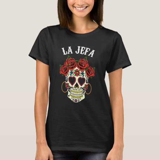 La Jefa Sugar Skull Dead Apparel Mexican Dia De Lo T-Shirt (Vorderseite)