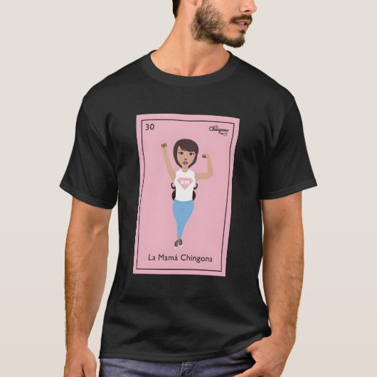 La Mama Chingona T-Shirt (Vorderseite)