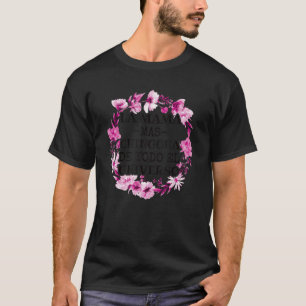 La Mama Mas Chingona De Todo El Universo mexikanis T-Shirt