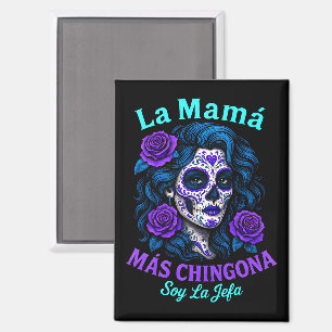 La Mamá Más Chingona Funny Spanish Mama Magnet