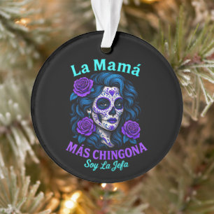 La Mamá Más Chingona Funny Spanish Mama Ornament