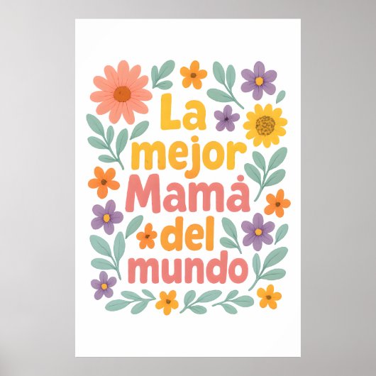 La Mejor Mamá Del Mundo Kunst, Dichtung und Musik Poster (Vorne)