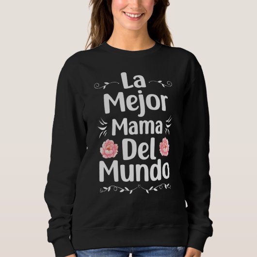 La Mejor Mama Del Mundo Spanische Mama Dia De Las  Sweatshirt (Vorderseite)