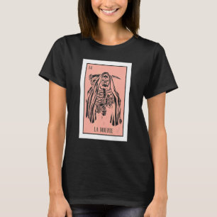 La Muerte Lottery Card Die Todeskarte Mexican Lott T-Shirt