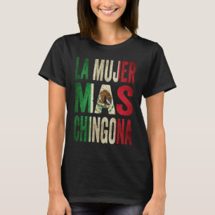 La Mujer Mas Chingona mexikanische Ehefrau Mexiko T-Shirt