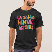 La Salud Mental Matters Latina Spanish Therapy Men T-Shirt (Vorderseite)