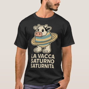 La Vacca Saturno Saturnita Lustiger italienischer  T-Shirt