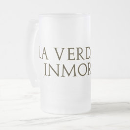 La Verdad Es Inmortal(Letras Gold) Mattglas Bierglas
