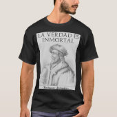 La Verdad Es Inmortal T-Shirt (Vorderseite)