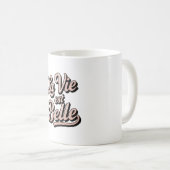 La vie est belle kaffeetasse (VorderseiteRechts)