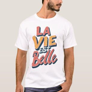 La Vie Est Belle Retro-Typografie - französischer  T-Shirt