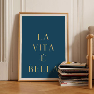 La Vita e Bella Druck Life is Good Poster Motivier