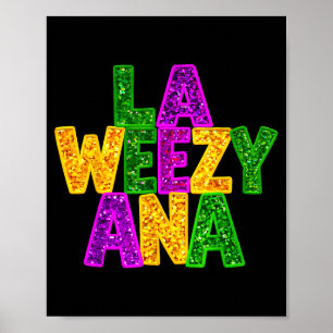 La Weezy Ana Mardi Gras Louisiana New Orleans Karn Poster