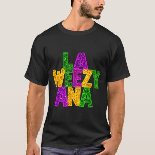 La weezy ana Mardi Gras Louisiana New Orleans T-Shirt